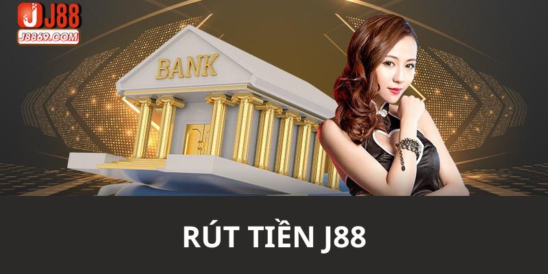 Dịch vụ rút tiền nhận thưởng của J88